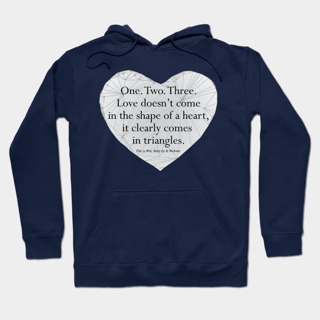 Love comes in triangles... Hoodie by KWebster1